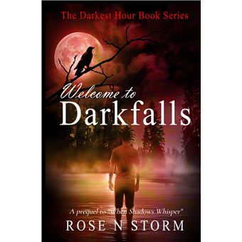 Welcome To Darkfalls - A Prequel To When Shadows Whisper - 1