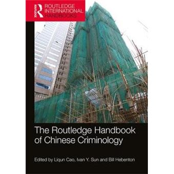 The Routledge Handbook Of Chinese Criminology Routledge International Handbooks - 1