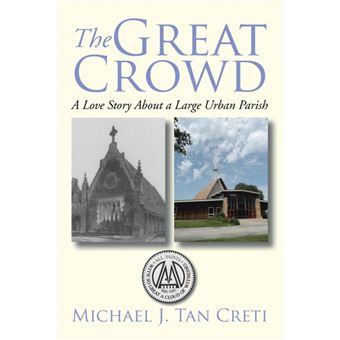 The Great Crowd - A Love Story about a Large Urban Parish - Paperback / softback - 2014 - 1