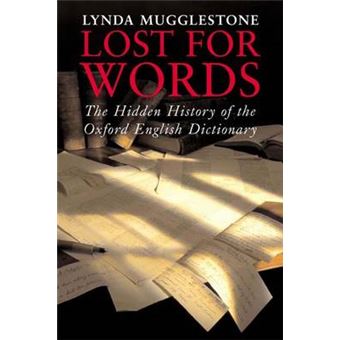 Lost for Words - The Hidden History of the Oxford English Dictionary - Hardback - 2005 - 1