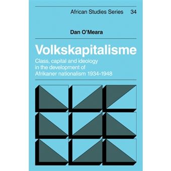 Volkskapitalisme - Class, Capital and Ideology in the Development of Afrikaner Nationalism, 1934-1948 - Paperback - 2009 - 1