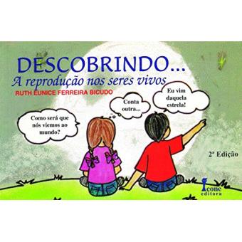 Descobrindo a Reprodução dos Seres Vivos - 1