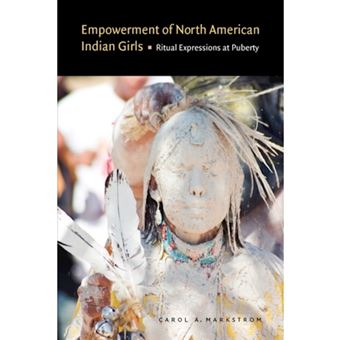 Empowerment of North American Indian Girls: Ritual Expressions at Puberty - 1