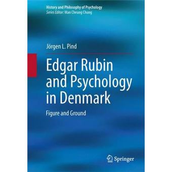 Edgar Rubin and Psychology in Denmark - Figure and Ground - Hardback - 2013 - 1