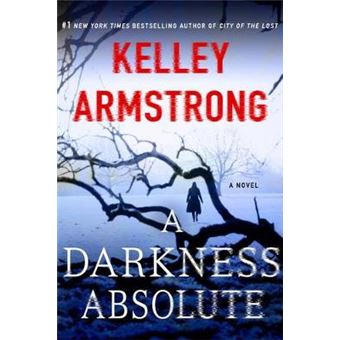 A Darkness Absolute A Rockton Novel 2 Casey Duncan Novels, 2 - 1