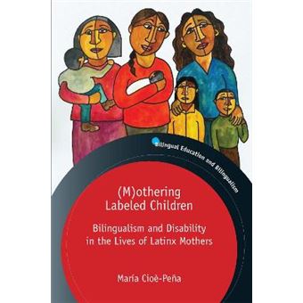 Mothering Labeled Children Bilingualism And Disability In The Lives Of Latinx Mothers Bilingual Education  Bilingualism - 1