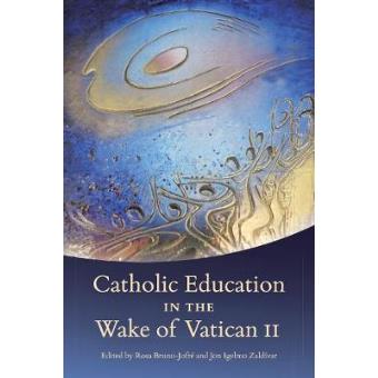 Catholic Education In The Wake Of Vatican Ii - 1