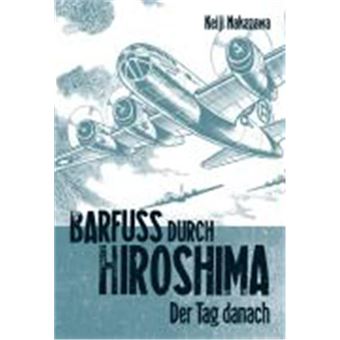 Barfuß Durch Hiroshima 02. Der Tag Danach - 1