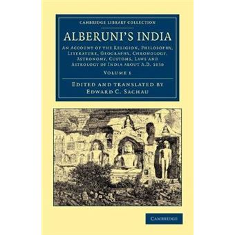 Alberuni's India - An Account of the Religion, Philosophy, Literature, Geography, Chronology, Astronomy, Customs, Laws and Astrology of India About AD 1030 - Paperback - 2012 - 1