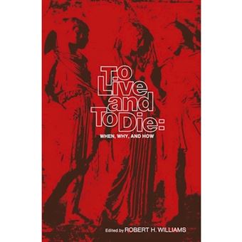 To Live and To Die: When, Why, and How - Paperback - 1974 - 1