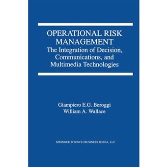 Operational Risk Management - The Integration of Decision, Communications, and Multimedia Technologies - Paperback - 2012 - 1