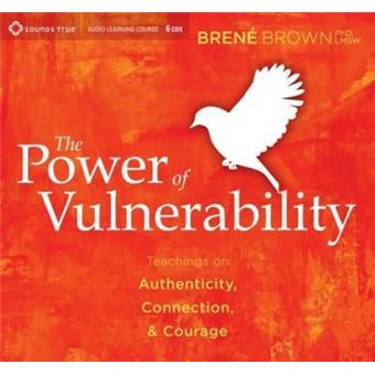 Power of Vulnerability : Teachings on Authenticity, Connection and Courage - 1