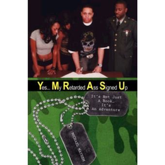 Yes... My Retarded Ass Signed Up - It's Not Just a Book. It's an Adventure - Paperback / softback - 2007 - 1