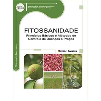Fitossanidade. Princípios Básicos E Métodos De Controle De Doenças E Pragas Vegetais - 1