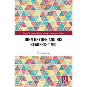 John Dryden And His Readers 1700 Routledge Studies In Renaissance Literature And Culture - 1