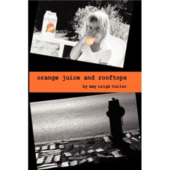 Orange Juice and Rooftops - Paperback / softback - 2009 - 1