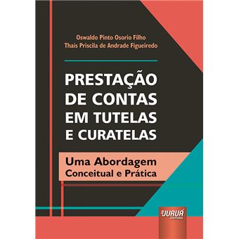 Prestação de Contas em Tutelas e Curatelas: Uma Abordagem Conceitual e Prática - 1