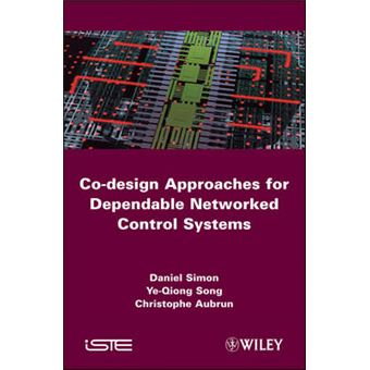 Co-Design Approaches for Dependable Networked Control Systems - Hardback - 2010 - 1