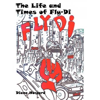 The Life and Times of Fly-Di - Paperback / softback - 2009 - 1