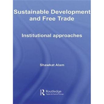 Sustainable Development and Free Trade - Institutional Approaches - Paperback - 2012 - 1