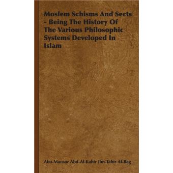 Moslem Schisms And Sects - Being The History Of The Various Philosophic Systems Developed In Islam - Hardback - 2008 - 1