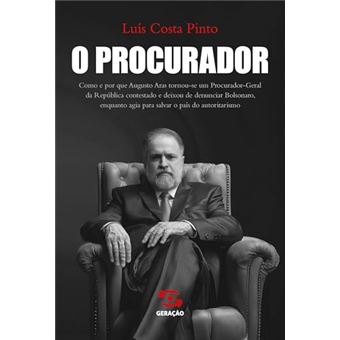 O Procurador Como E Por Que Augusto Aras Tornou-Se Um Procurador Geral Da República Contestado E Dei - 1