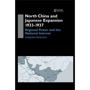 North China And Japanese Expansion 19331937 Regional Power And The National Interest - 1