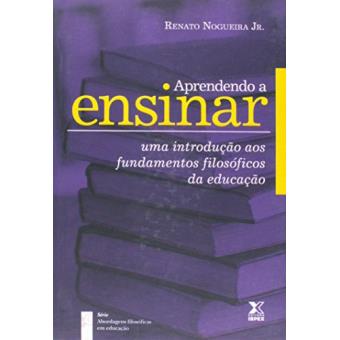 Aprendendo A Ensinar. Uma Introducao Aos Fundamentos Filosoficos - 1