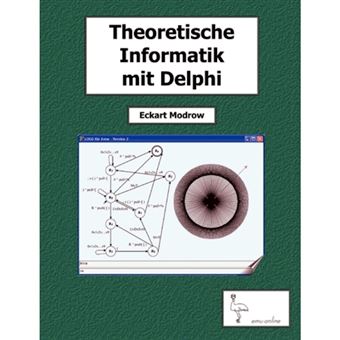 Theoretische Informatik mit Delphi fï¿½r Unterricht und Selbststudium - Paperback - 2005 - 1