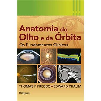 Anatomia do Olho e da ÀRbita - Os Fundamentos Clínicos - 1