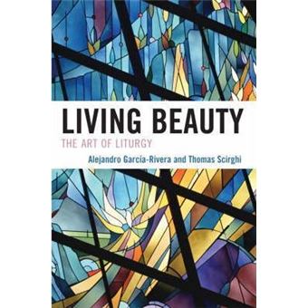 Living Beauty : The Art of Liturgy - 1
