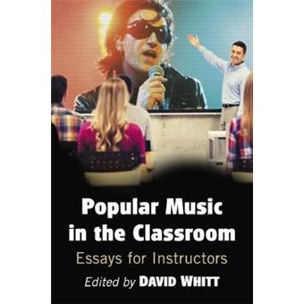 Popular Music In The Classroom Essays For Instructors - 1