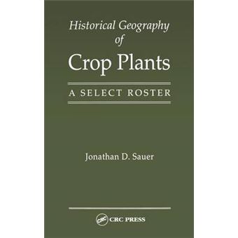 Historical Geography of Crop Plants - A Select Roster - Hardback - 1993 - 1