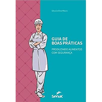 Guia de Boas Praticas - Produzindo Alimentos com Seguranca - 1