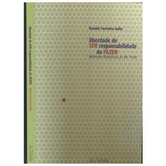 Liberdade de Ser Responsabilidade do Fazer - 1