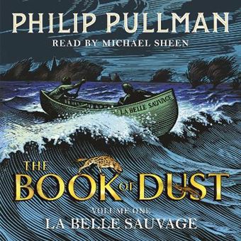 La Belle Sauvage The Book Of Dust Volume One From The World Of Philip Pullman'S His Dark Materials  Now A Major Bbc Series Book Of Dust Series - 1
