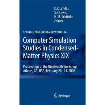 Computer Simulation Studies in Condensed-Matter Physics XIX - Proceedings of the Nineteenth Workshop Athens, Ga, USA, February 20-24, 2006 - Hardback - 2008 - 1