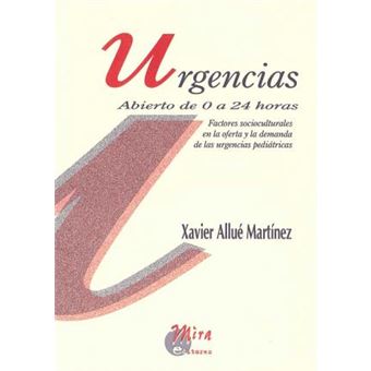 Urgencias, Abierto de 0 a 24 Horas : Factores Socioculturales En La Oferta y La Demanda de Las Urgencias Pedriaticas - 1