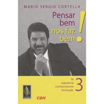 Pensar Bem Nos Faz Bem! Fé, Sabedoria, Conhecimento, Formação - Volume 3 - 1