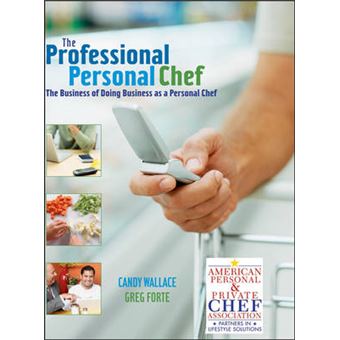 The Professional Personal Chef - The Business of Doing Business as a Personal Chef - Hardback - 2007 - 1