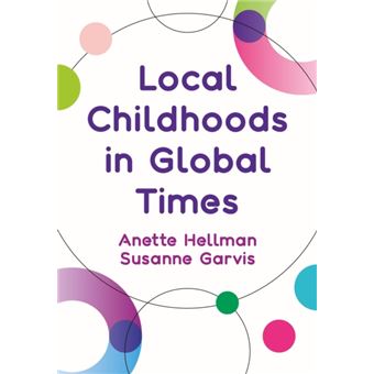 Local Childhoods In Global Times By Intellect Books - 1