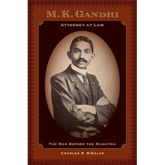 M. K. Gandhi, Attorney at Law - The Man Before the Mahatma - Hardback - 2013 - 1