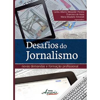 Desafios do Jornalismo. Novas Demandas e Formação Profissional - 1