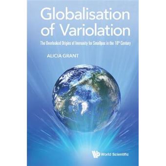 Globalisation Of Variolation: The Overlooked Origins Of Immunity For Smallpox In The 18Th Century - 1