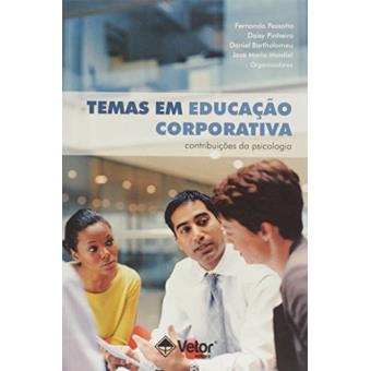 Temas em Educação Corporativa. Contribuições da Psicologia - 1