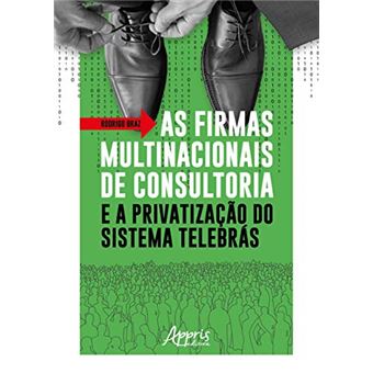As Firmas Multinacionais de Consultoria e a Privatização do Sistema Telebrás - 1