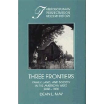 Three Frontiers - Family, Land, and Society in the American West, 1850-1900 - Hardback - 1994 - 1