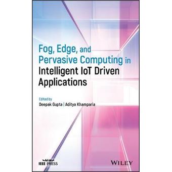 Fog, Edge, And Pervasive Computing In Intelligent Iot Driven Applications - 1