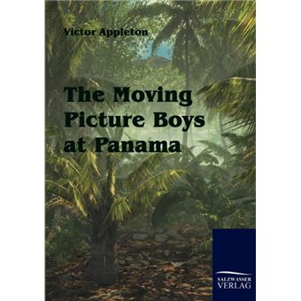 The Moving Picture Boys at Panama - Paperback / softback - 2010 - 1