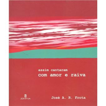 Assim Cantaram com Amor e Raiva - 1